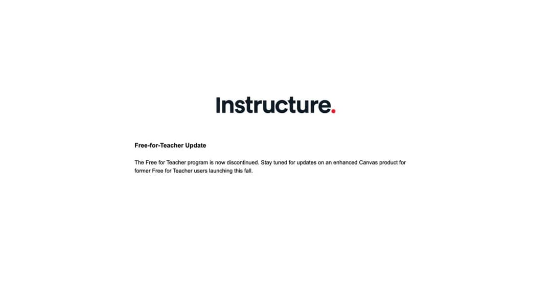 Instructure notice stating the Canvas Free for Teacher program is now discontinued